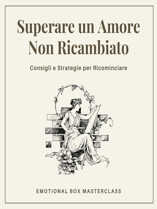 Title details for Superare un Amore Non Ricambiato by Emotional Box Masterclass - Available